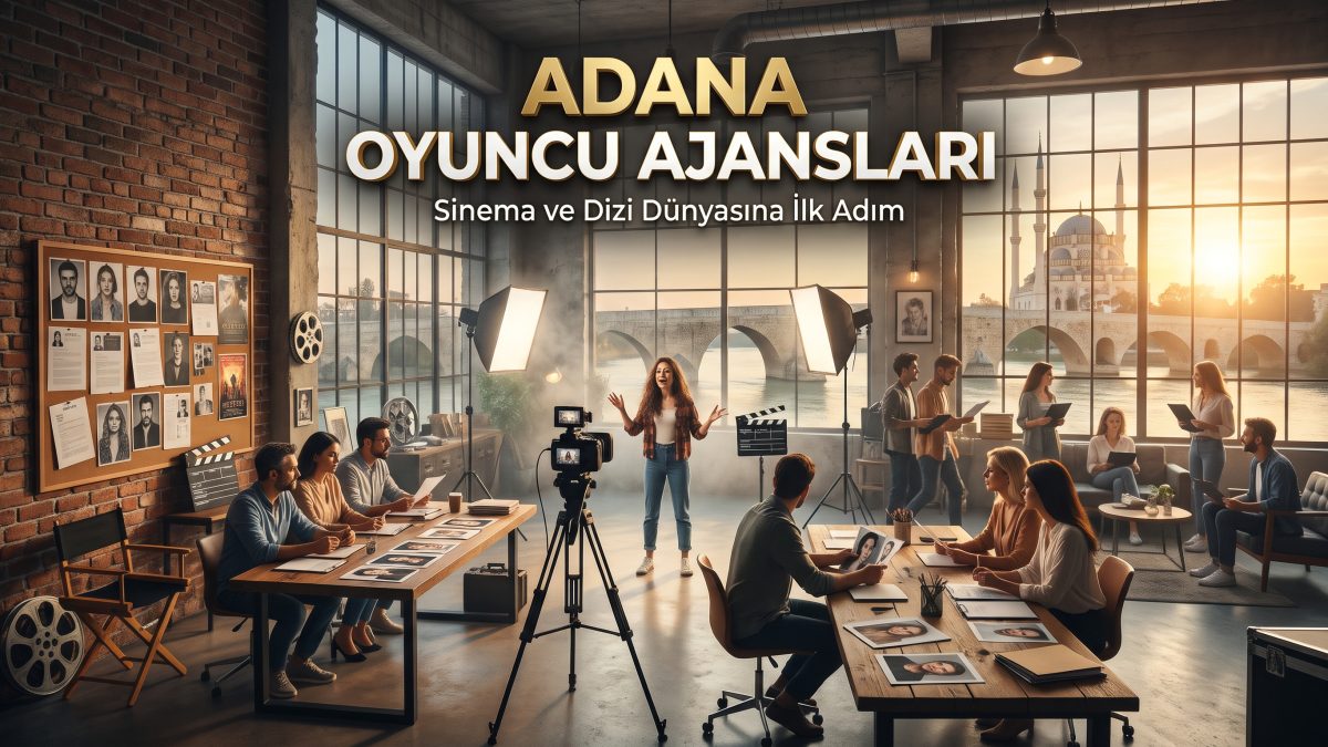 Adana Oyuncu Ajansları