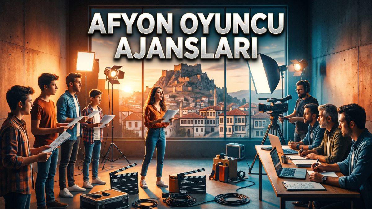 Afyon Oyuncu Ajansları