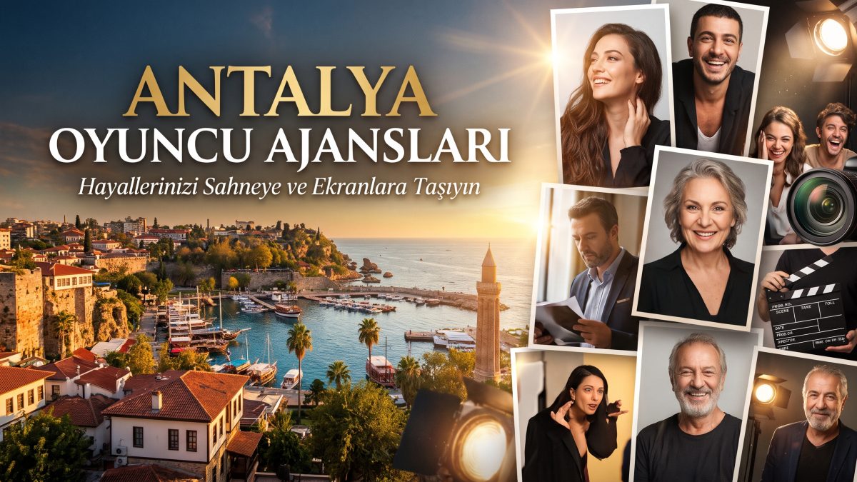 Antalya Oyuncu Ajansları
