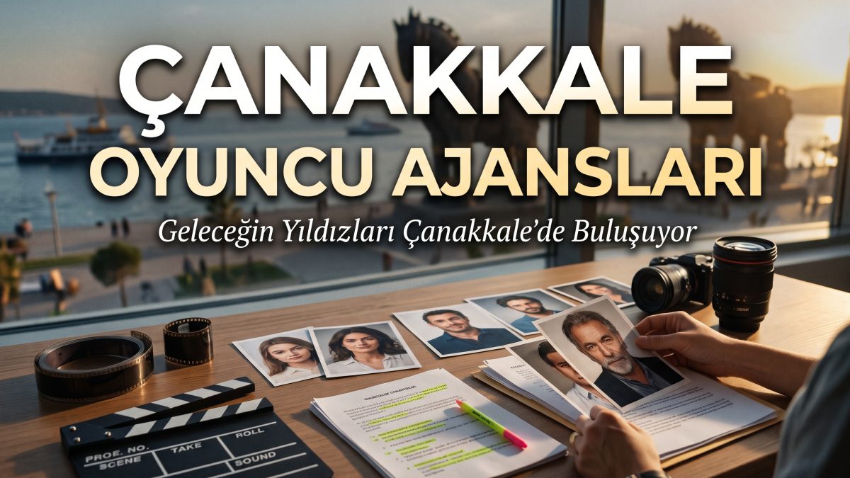 Çanakkale Oyuncu Ajansları