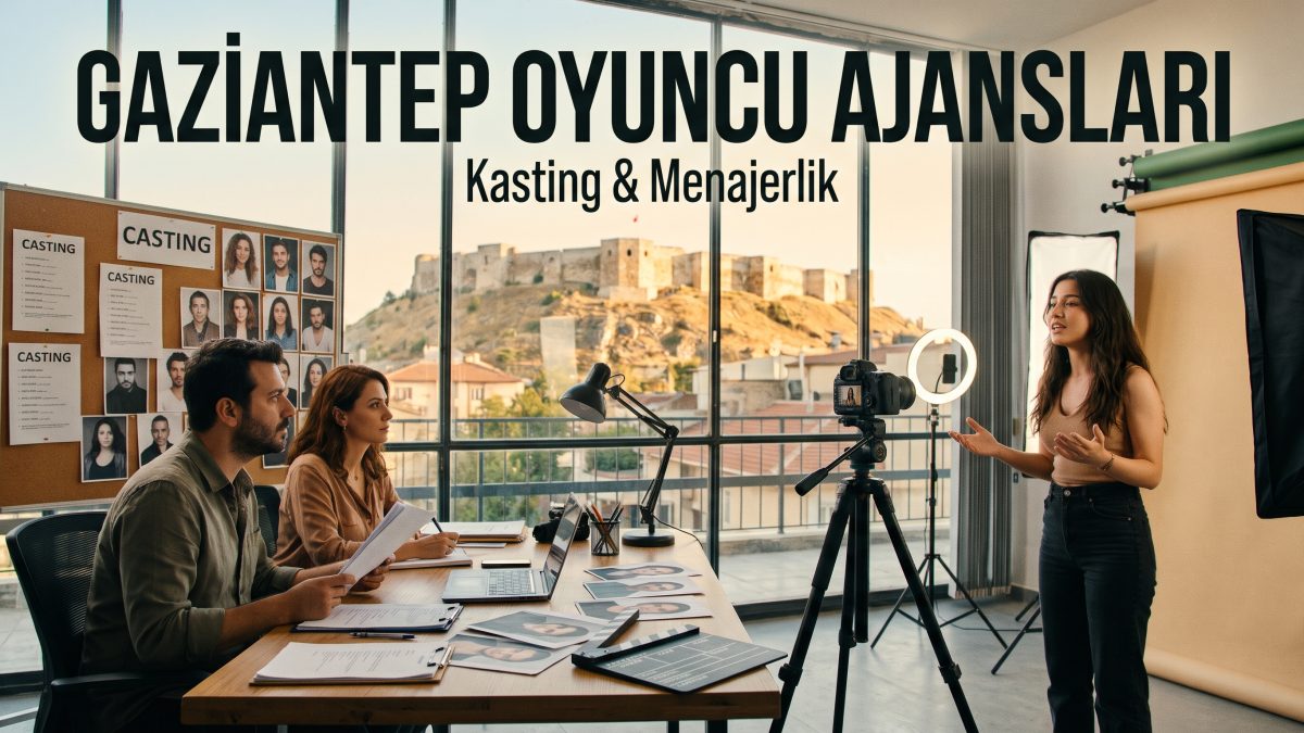 Gaziantep Oyuncu Ajansları