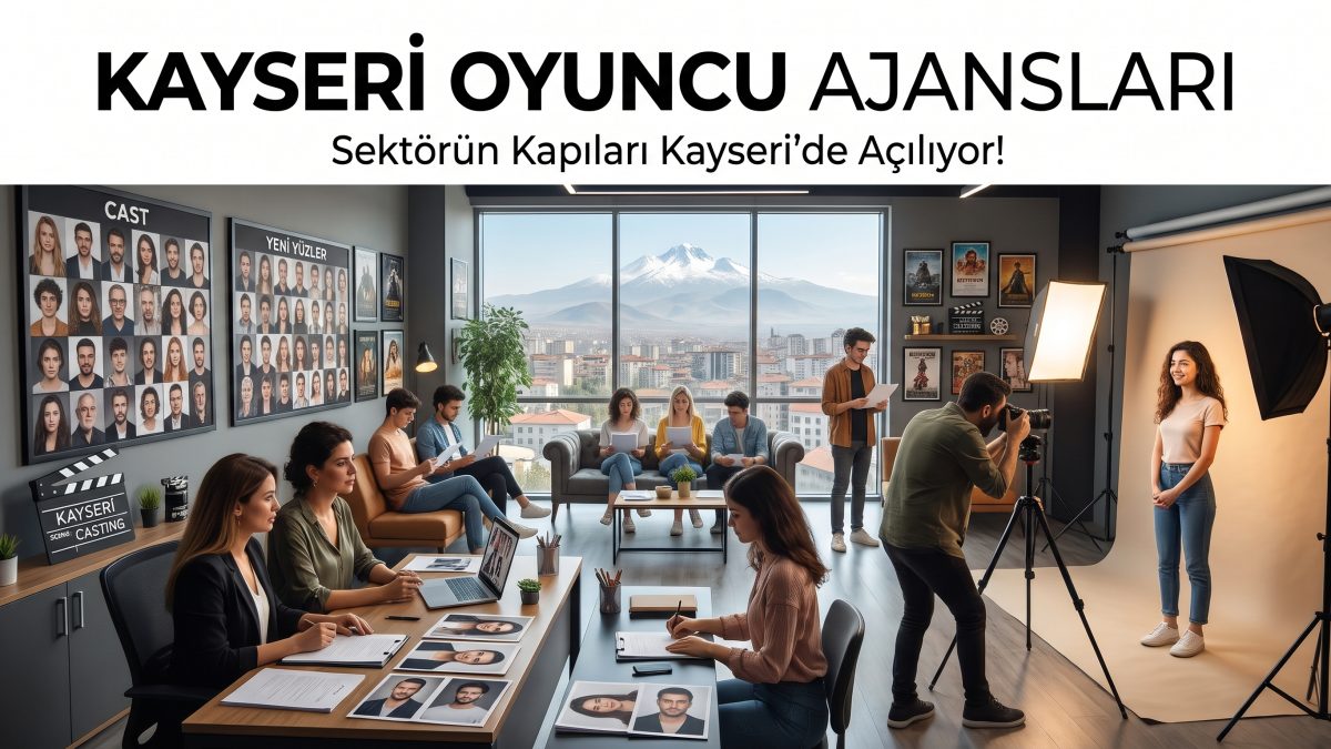 Kayseri Oyuncu Ajansları