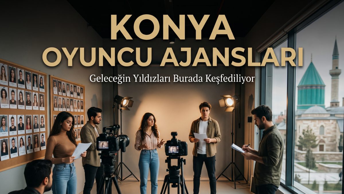 Konya Oyuncu Ajansları
