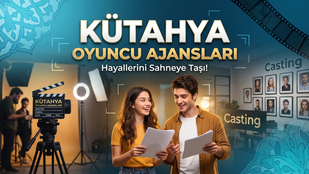 Kütahya Oyuncu Ajansları