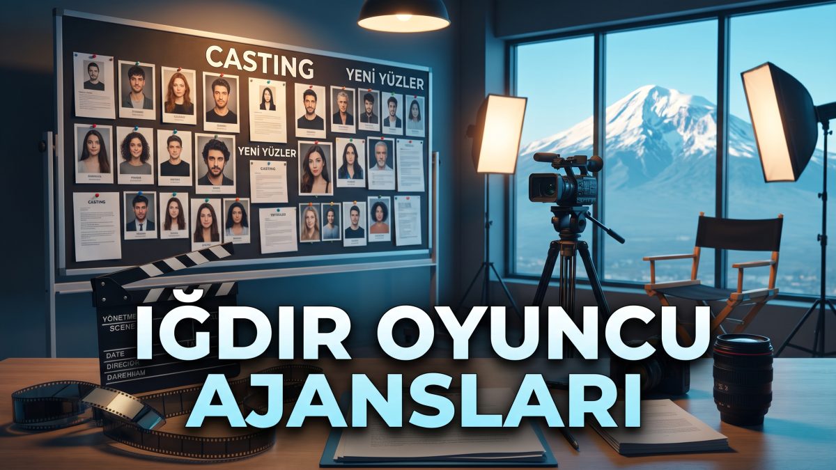 Iğdır Oyuncu Ajansları