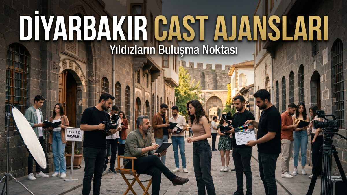 Diyarbakır Cast Ajansları
