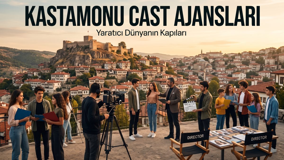 Kastamonu Cast Ajansları