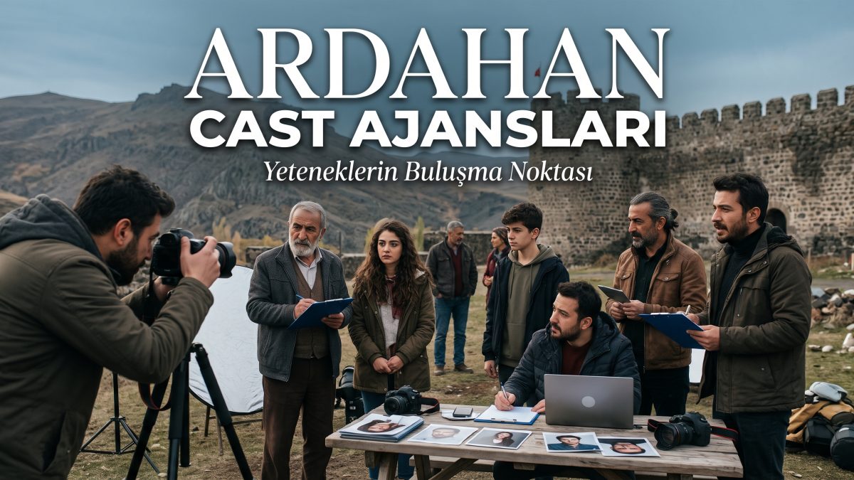 Ardahan Cast Ajansları