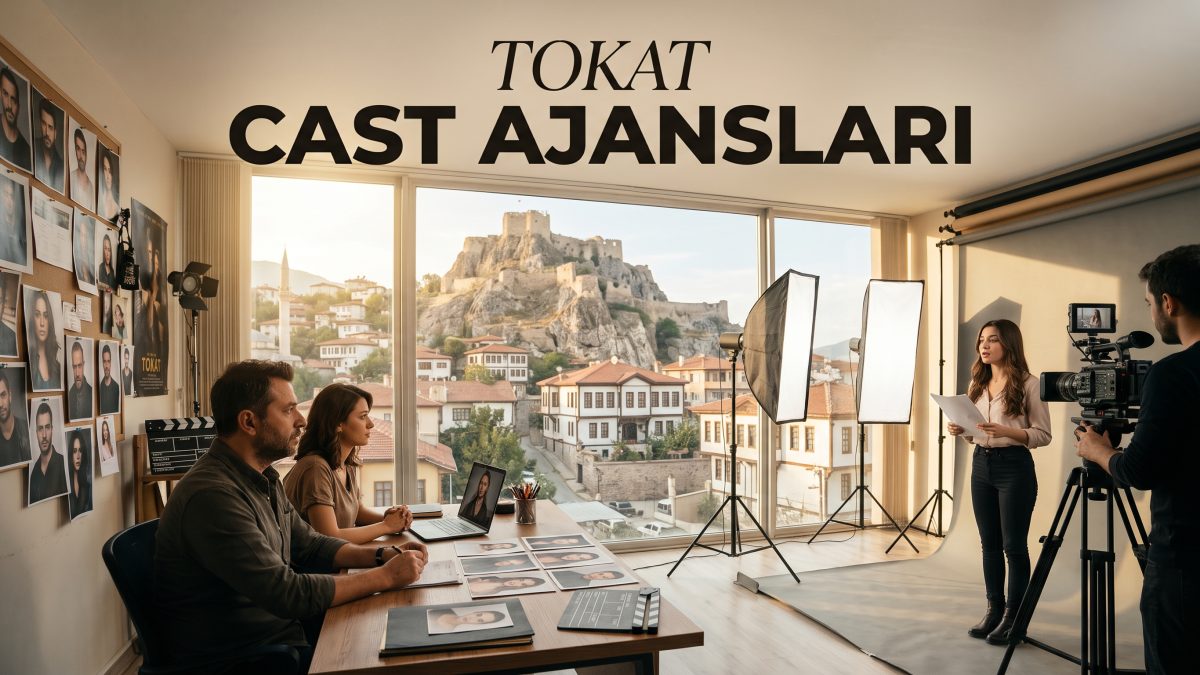 Tokat Cast Ajansları
