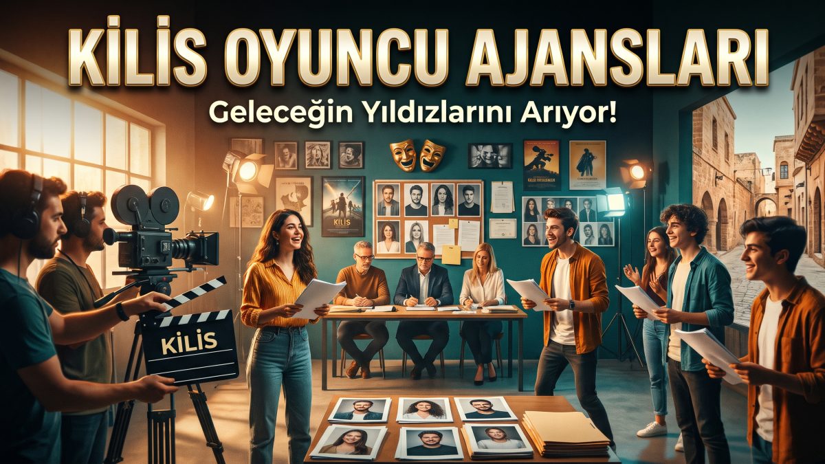 Kilis Oyuncu Ajansları