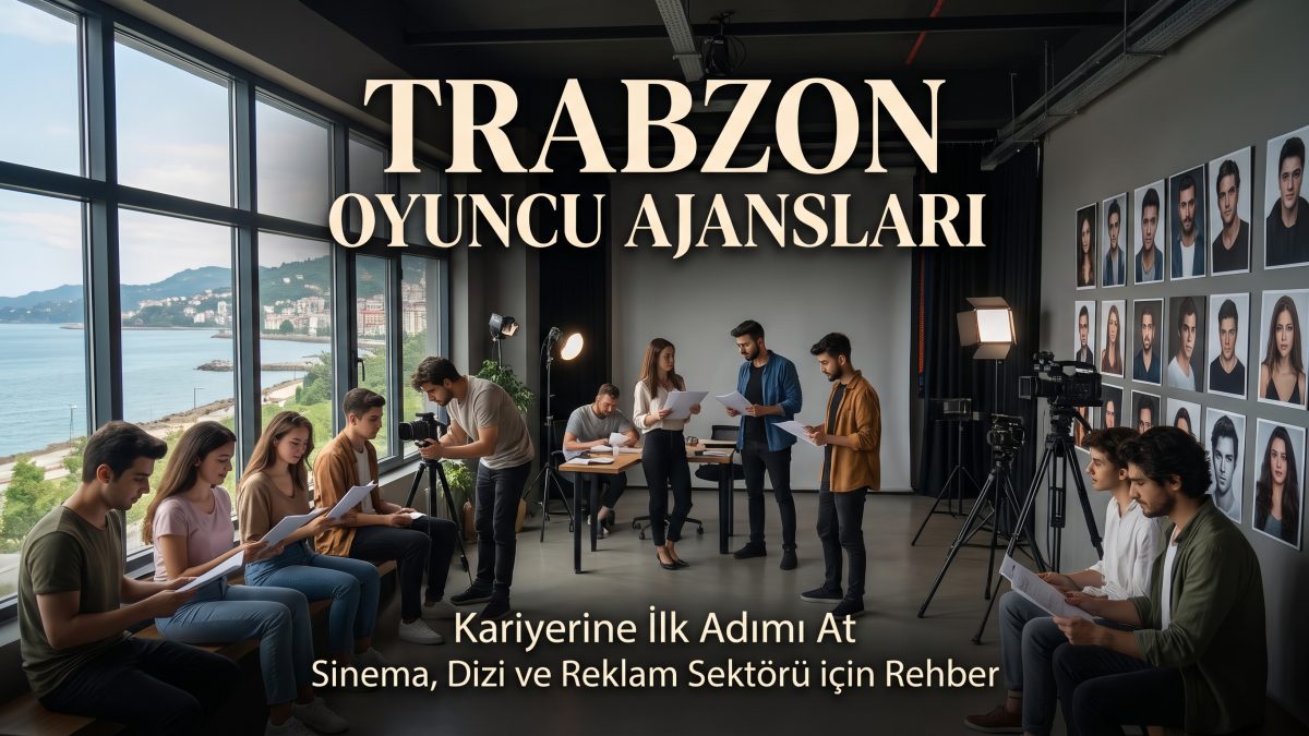 Trabzon Oyuncu Ajansları