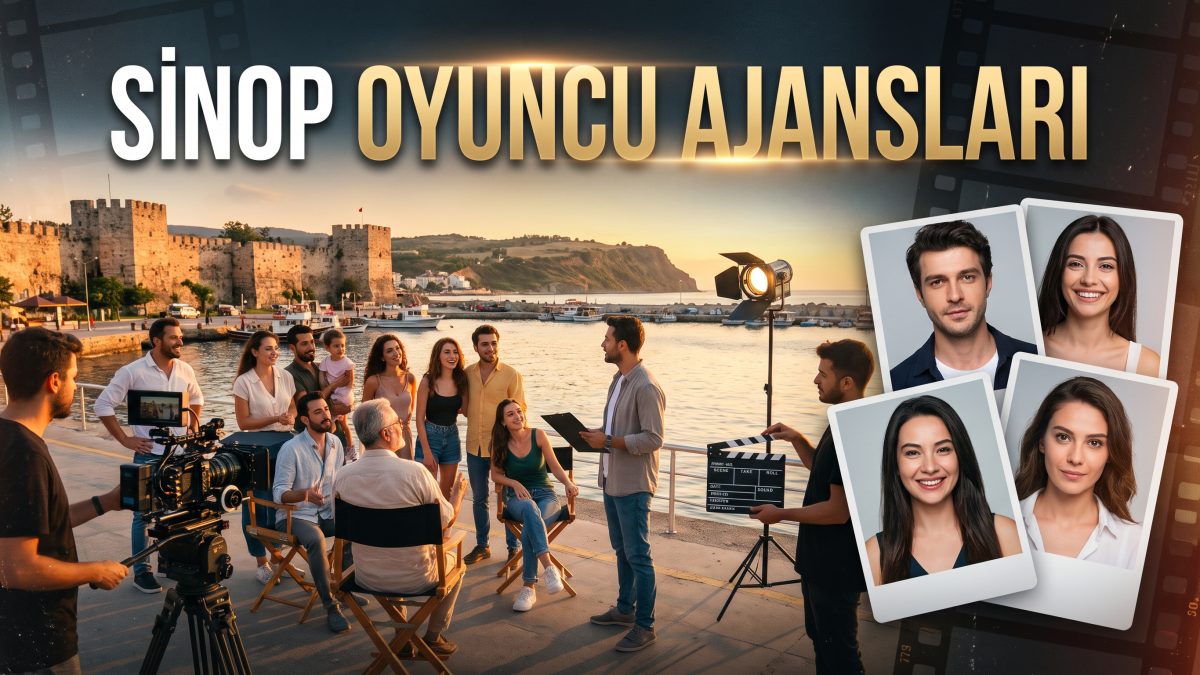 Sinop Oyuncu Ajansları