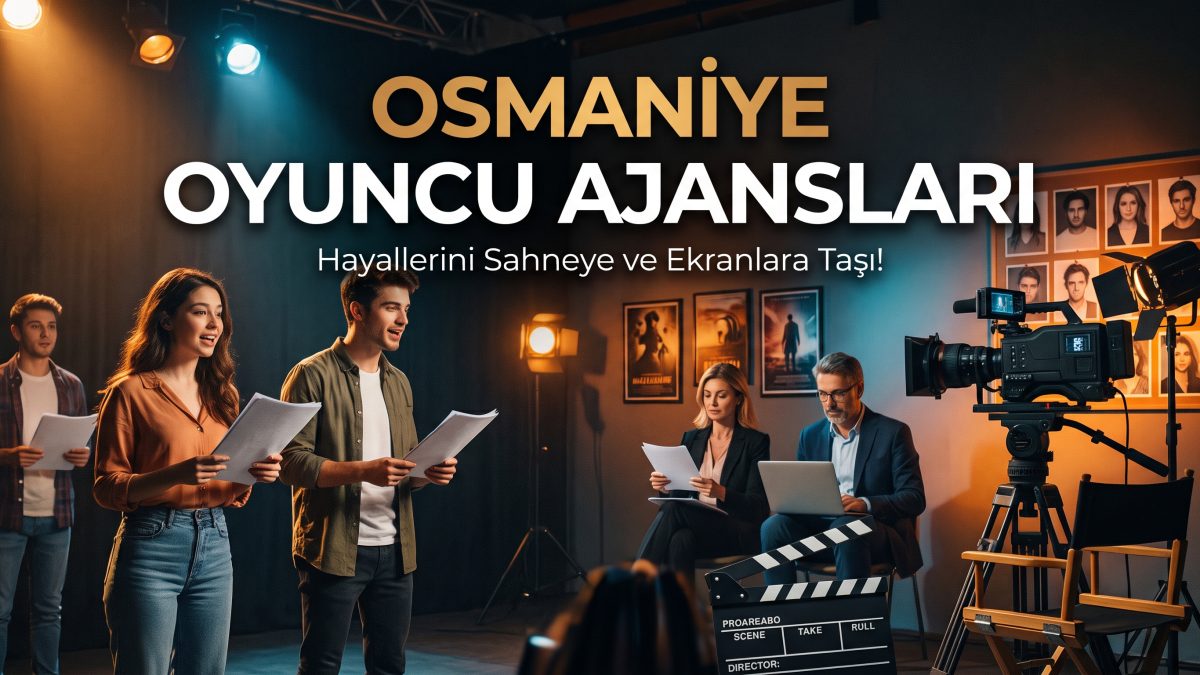 Osmaniye Oyuncu Ajansları