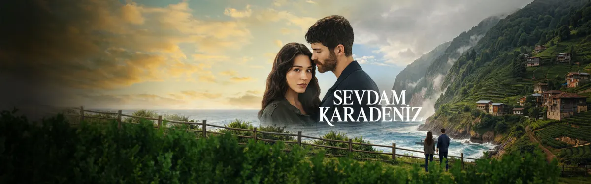 Sevdam Karadeniz dizisinin Karadeniz manzaralı resmi afişi